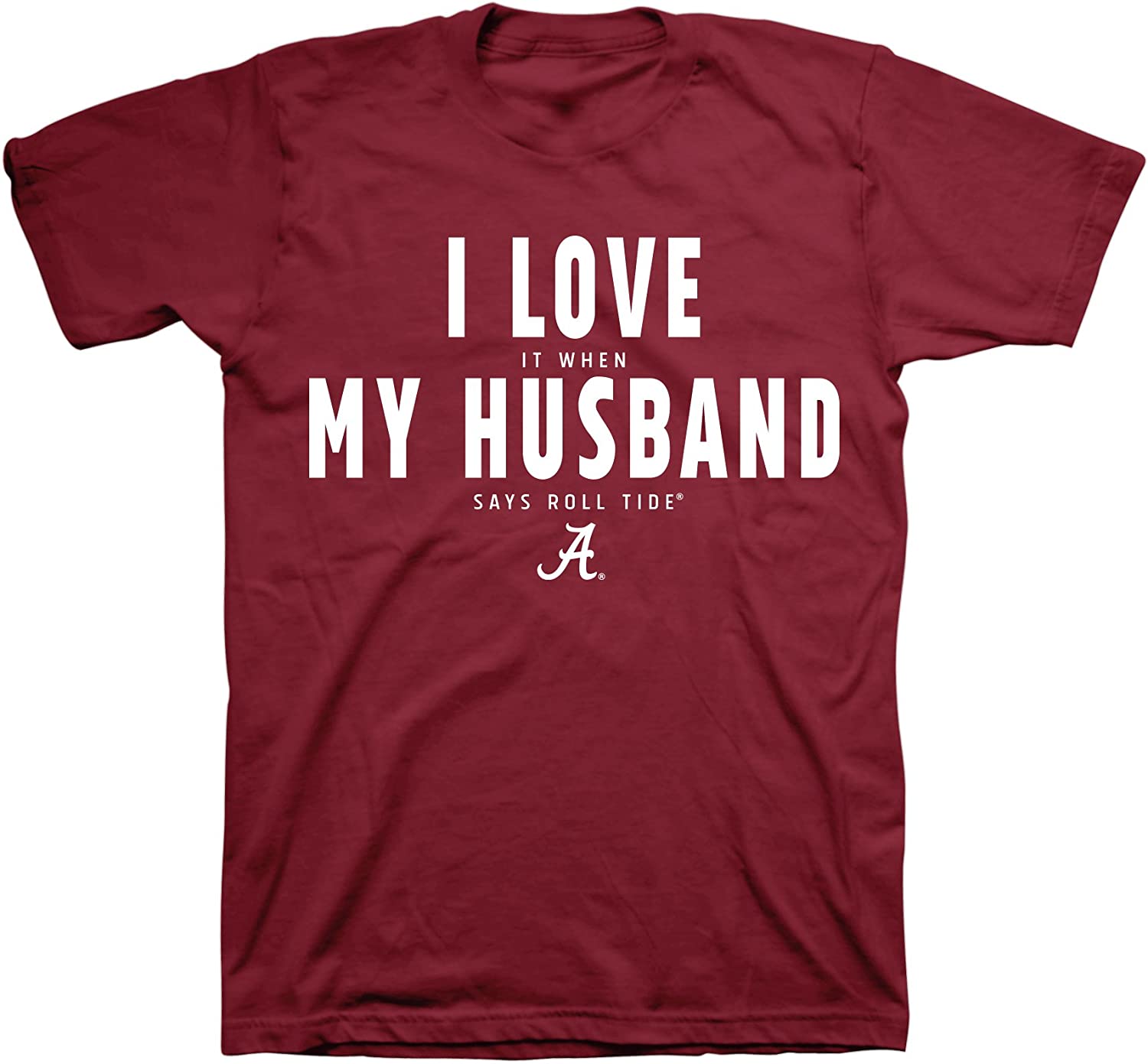 Alabama Crimson Tide T-Shirt - Love My Husband Says Roll Tide