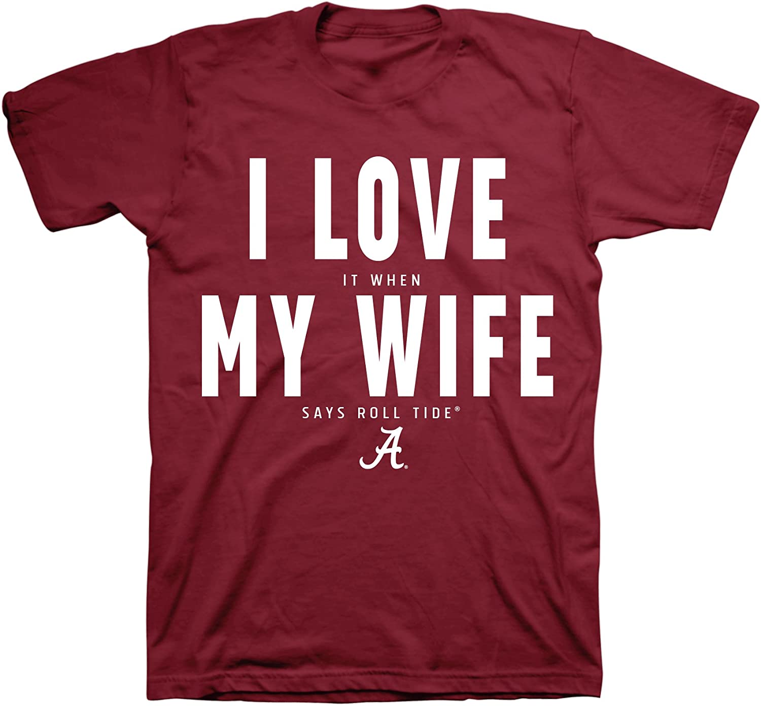 Alabama Crimson Tide T-Shirt - Love My Wife Says Roll Tide