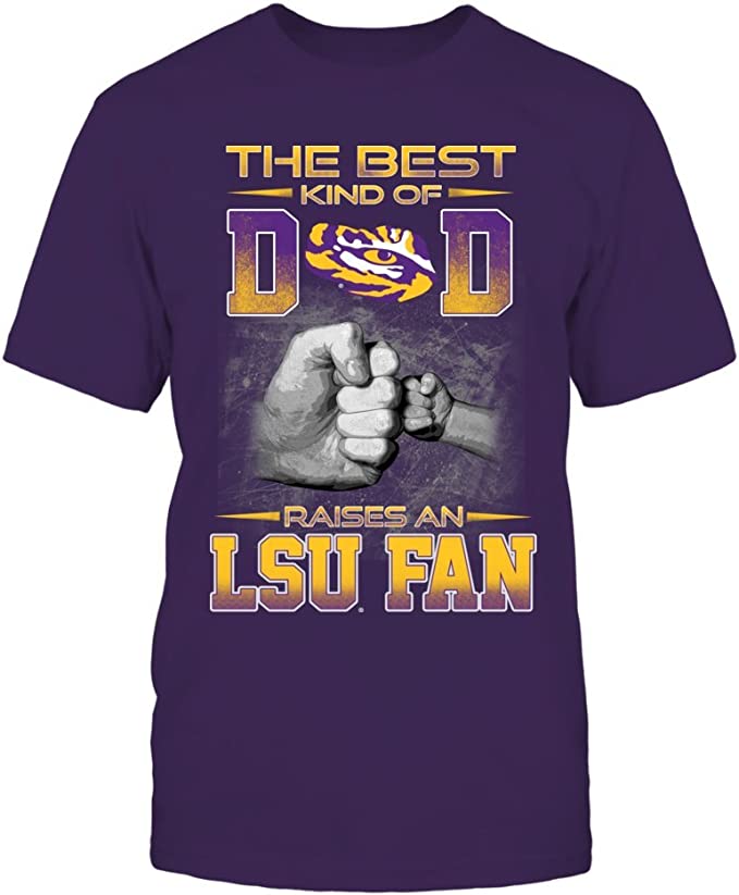 LSU Tigers T-Shirt - Best Kind Of Dad Raises An LSU Fan